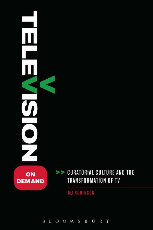 Book cover of Television on Demand: Curatorial Culture and the Transformation of TV