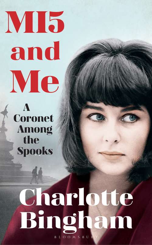 Book cover of MI5 and Me: A Coronet Among the Spooks