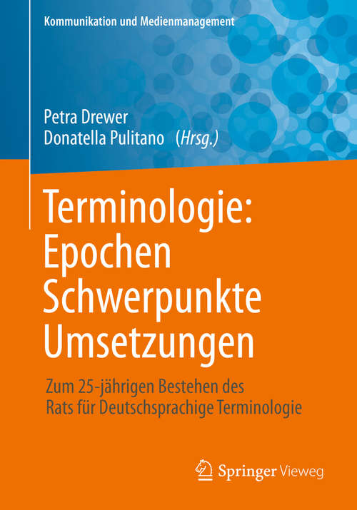Book cover of Terminologie : Epochen – Schwerpunkte – Umsetzungen: Zum 25-jährigen Bestehen des Rats für Deutschsprachige Terminologie (1. Aufl. 2019) (Kommunikation und Medienmanagement)