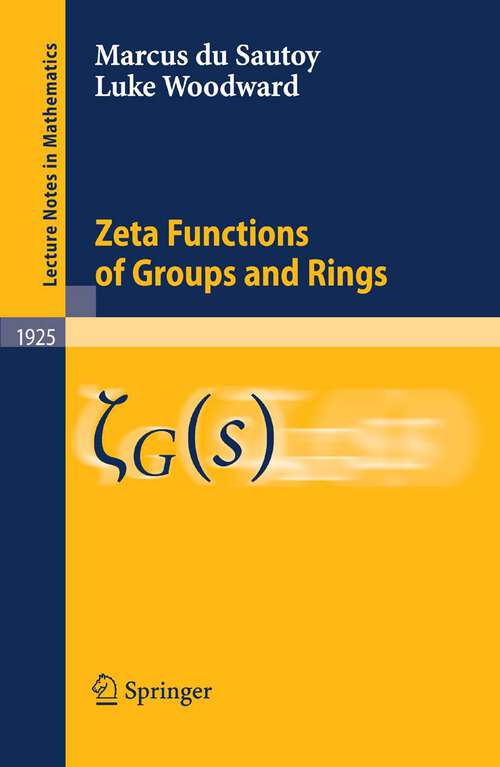 Book cover of Zeta Functions of Groups and Rings (2008) (Lecture Notes in Mathematics #1925)