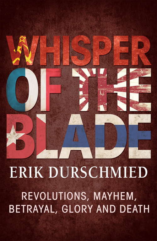 Book cover of Whisper of the Blade: Revolutions, Mayhem, Betrayal, Glory and Death