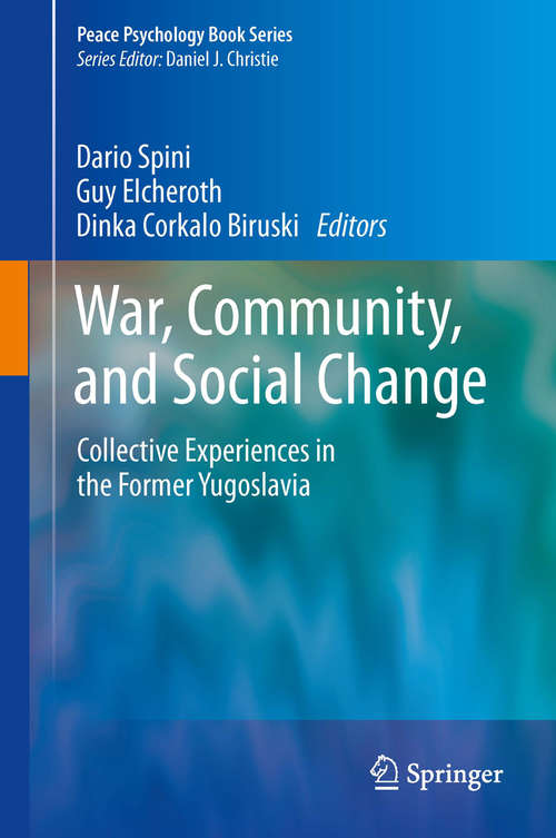 Book cover of War, Community, and Social Change: Collective Experiences in the Former Yugoslavia (2014) (Peace Psychology Book Series #17)