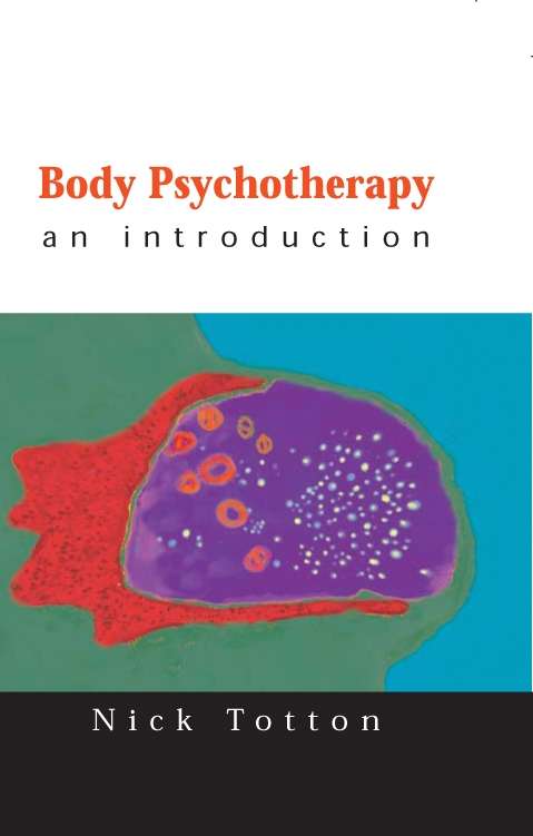 Book cover of Body Psychotherapy (UK Higher Education OUP  Humanities & Social Sciences Counselling and Psychotherapy)
