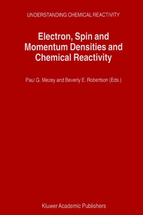Book cover of Electron, Spin and Momentum Densities and Chemical Reactivity (2000) (Understanding Chemical Reactivity #21)