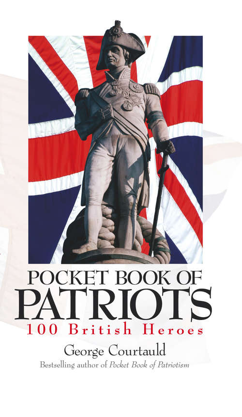 Book cover of Pocket Book of Patriots: 100 British Heroes