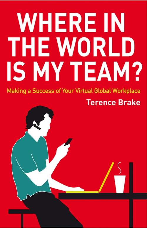 Book cover of Where in the World is My Team?: Making a Success of Your Virtual Global Workplace