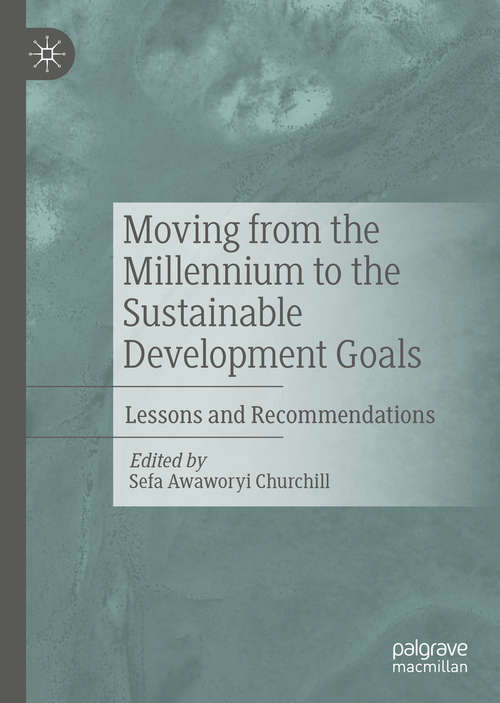 Book cover of Moving from the Millennium to the Sustainable Development Goals: Lessons and Recommendations (1st ed. 2020)