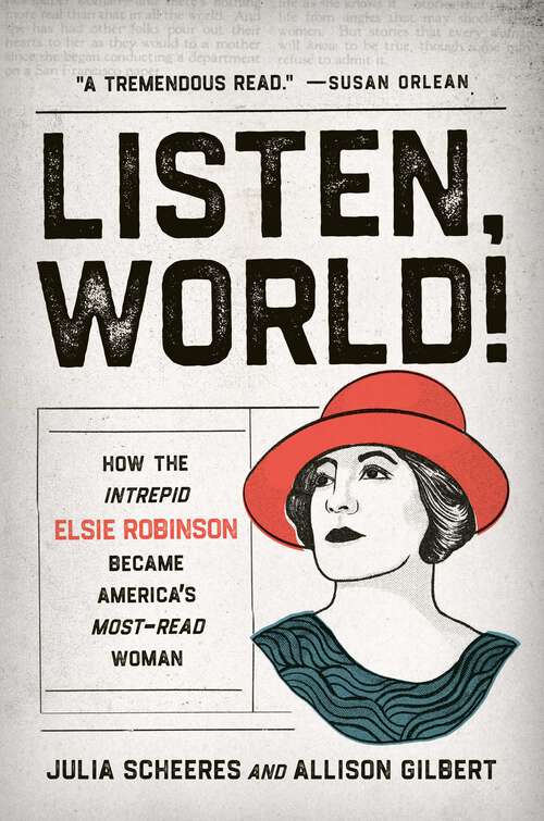 Book cover of Listen, World!: How the Intrepid Elsie Robinson Became America's Most-Read Woman