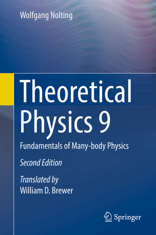 Book cover of Theoretical Physics 9: Fundamentals of Many-body Physics (2nd ed. 2018)