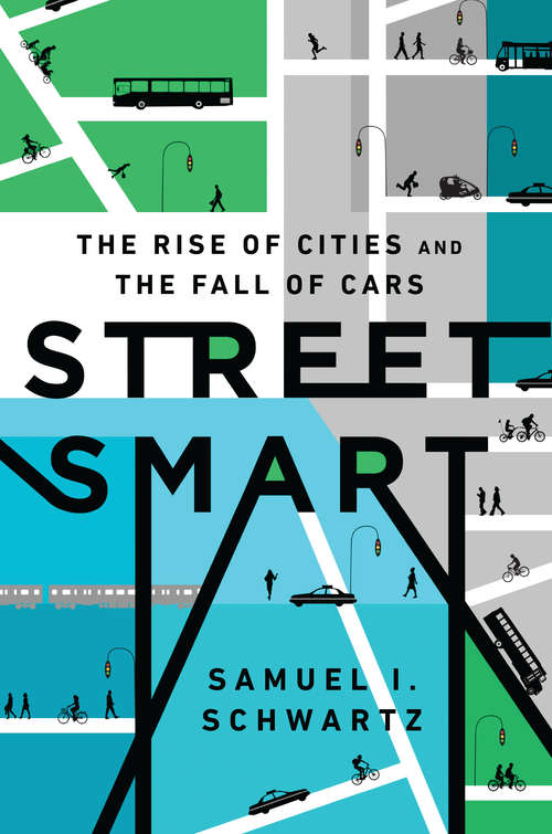 Book cover of Street Smart: The Rise of Cities and the Fall of Cars