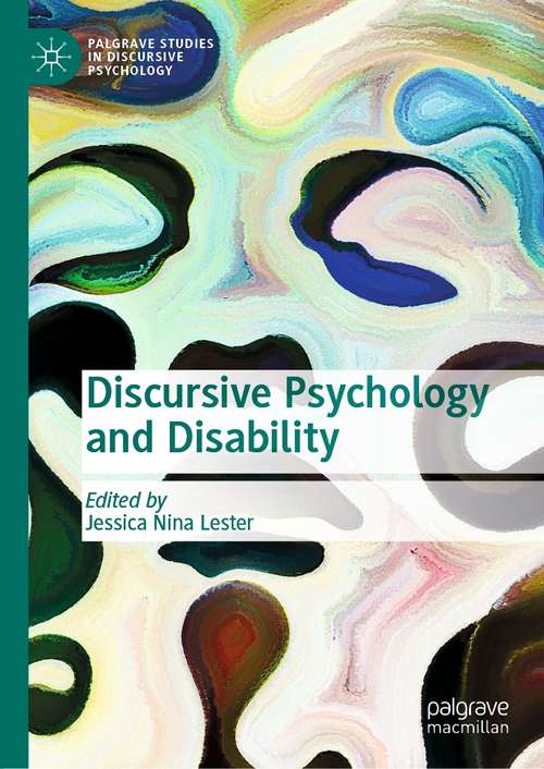 Book cover of Discursive Psychology and Disability (1st ed. 2021) (Palgrave Studies in Discursive Psychology)