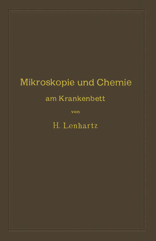 Book cover of Mikroskopie und Chemie am Krankenbett: Leitfaden bei der klinischen Untersuchung und Diagnose; für Studierende und Aerzte (2. Aufl. 1895)