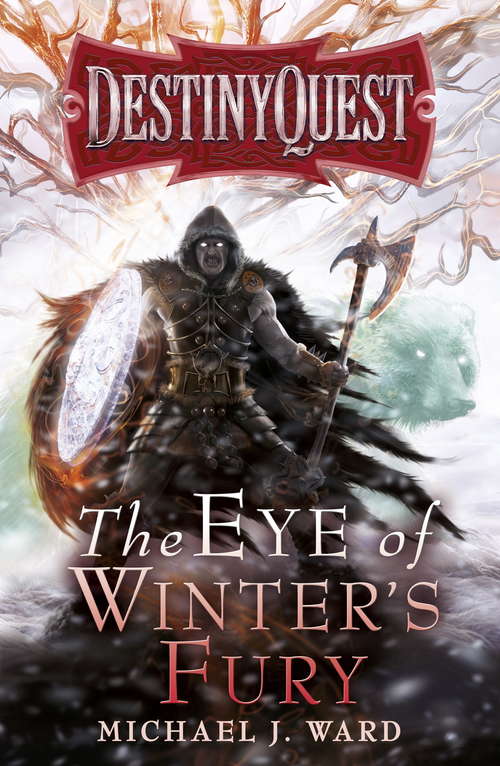 Book cover of The Eye of Winter's Fury: Destiny Quest Book 3 (DESTINYQUEST #3)