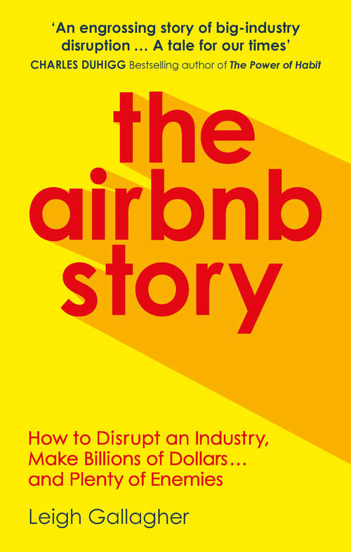 Book cover of The Airbnb Story: How Three Guys Disrupted an Industry, Made Billions of Dollars … and Plenty of Enemies