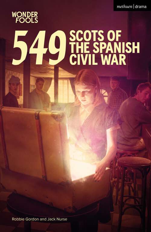 Book cover of 549: Scots of the Spanish Civil War (Modern Plays)