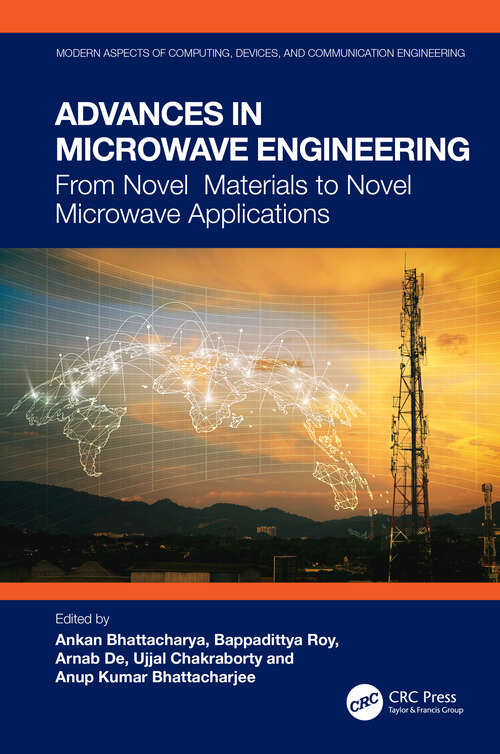 Book cover of Advances in Microwave Engineering: From Novel  Materials to Novel Microwave Applications (Modern Aspects of Computing, Devices, and Communication Engineering)