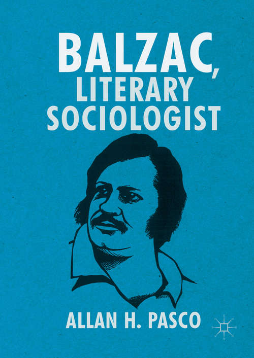 Book cover of Balzac, Literary Sociologist (1st ed. 2016)