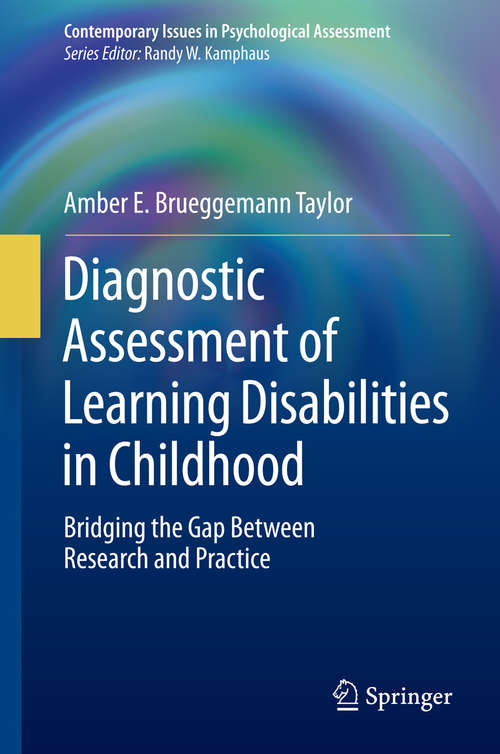 Book cover of Diagnostic Assessment of Learning Disabilities in Childhood: Bridging the Gap Between Research and Practice (2014) (Contemporary Issues in Psychological Assessment)