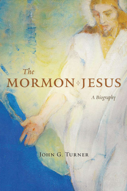 Book cover of The Mormon Jesus: A Biography