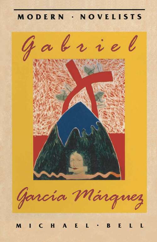 Book cover of Gabriel García Márquez: Solitude and Solidarity (Modern Novelists)