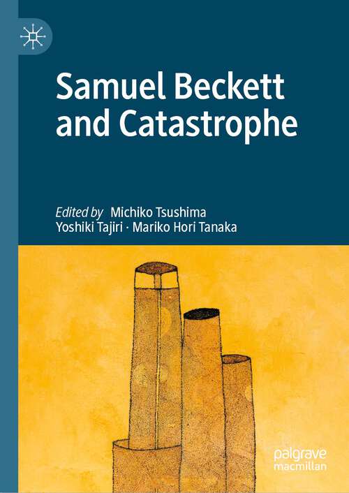 Book cover of Samuel Beckett and Catastrophe (1st ed. 2023)