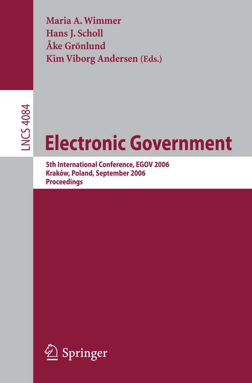 Book cover of Electronic Government: 5th International Conference, EGOV 2006, Krakow, Poland, September 4-8, 2006, Proceedings (2006) (Lecture Notes in Computer Science #4084)