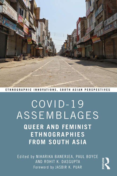Book cover of COVID-19 Assemblages: Queer and Feminist Ethnographies from South Asia (Ethnographic Innovations, South Asian Perspectives)