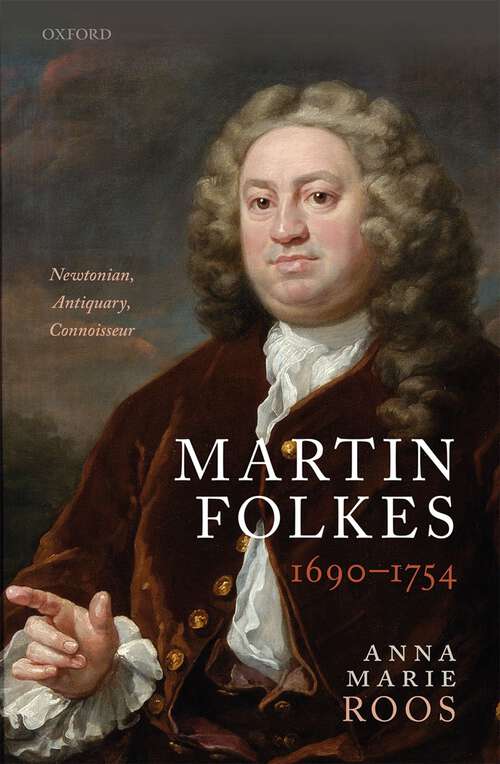 Book cover of Martin Folkes (1690-1754): Newtonian, Antiquary, Connoisseur