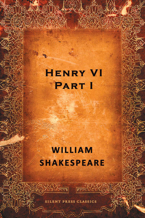 Book cover of Henry VI, Part I: A History