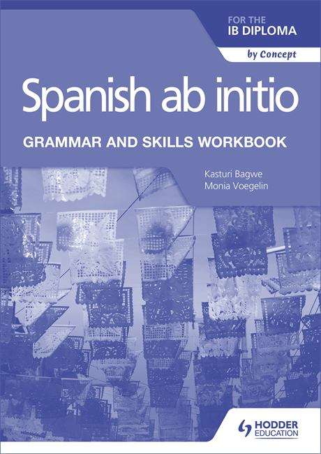 Book cover of Spanish ab initio for the IB Diploma Grammar and Skills Workbook