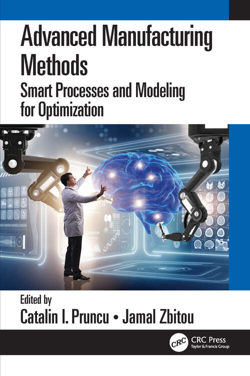 Book cover of Advanced Manufacturing Methods: Smart Processes and Modeling for Optimization