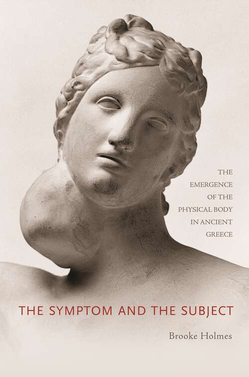 Book cover of The Symptom and the Subject: The Emergence of the Physical Body in Ancient Greece