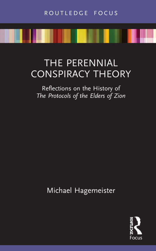 Book cover of The Perennial Conspiracy Theory: Reflections on the History of the Protocols of the Elders of Zion (Routledge Studies in Fascism and the Far Right)