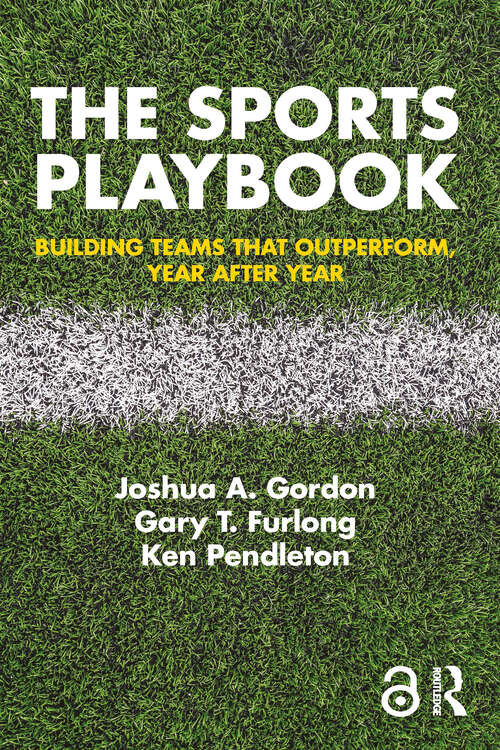 Book cover of The Sports Playbook: Building Teams that Outperform, Year after Year