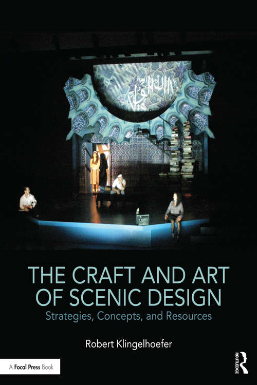 Book cover of The Craft and Art of Scenic Design: Strategies, Concepts, and Resources