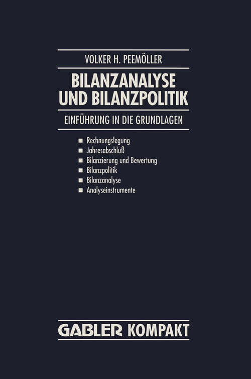 Book cover of Bilanzanalyse und Bilanzpolitik: Einführung in die Grundlagen: Rechnungslegung, Jahresabschluß, Bilanzierung und Bewertung, Bilanzpolitik, Bilanzanalyse, Analyseinstrumente (1993)