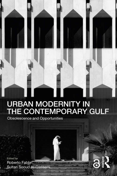 Book cover of Urban Modernity in the Contemporary Gulf: Obsolescence and Opportunities