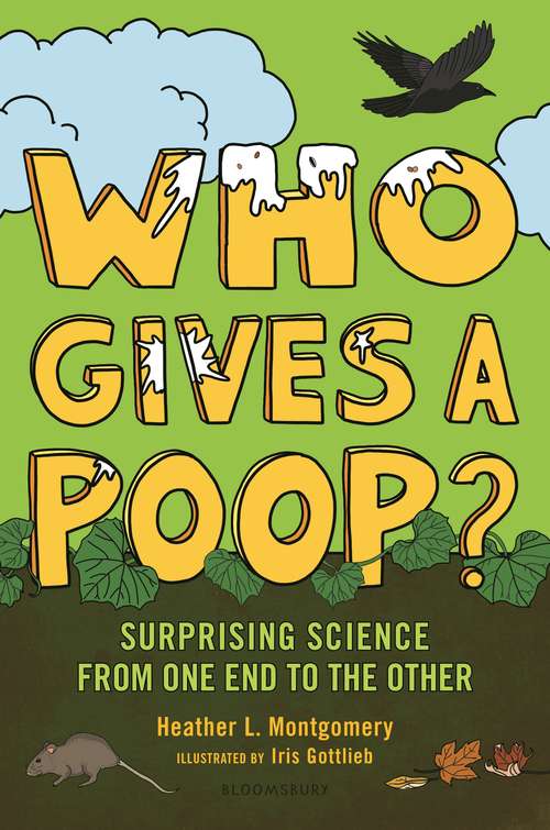 Book cover of Who Gives a Poop?: Surprising Science from One End to the Other