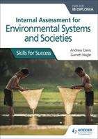 Book cover of Internal Assessment for Environmental Systems and Societies for the IB Diploma: Skills for Success
