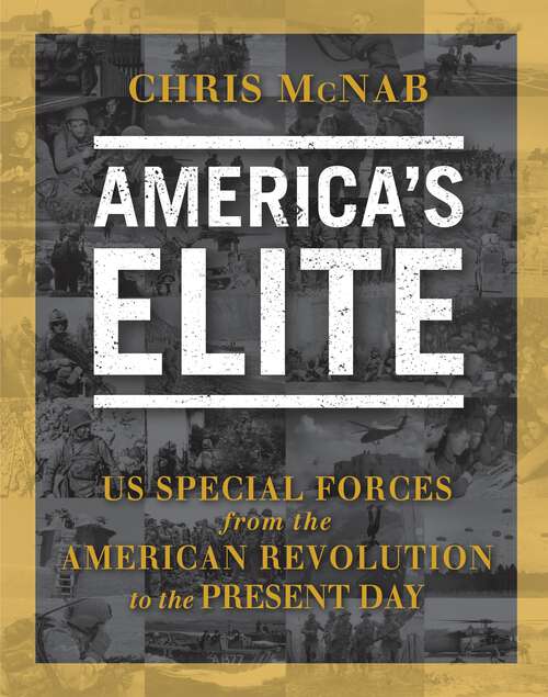 Book cover of America’s Elite: US Special Forces from the American Revolution to the Present Day (General Military Ser.)