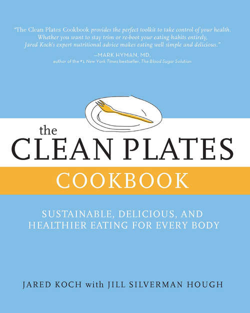 Book cover of The Clean Plates Cookbook: Sustainable, Delicious, and Healthier Eating for Every Body