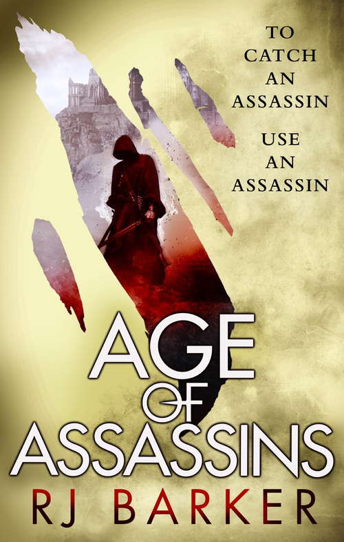 Book cover of Age of Assassins: (The Wounded Kingdom Book 1) To catch an assassin, use an assassin... (The Wounded Kingdom #1)