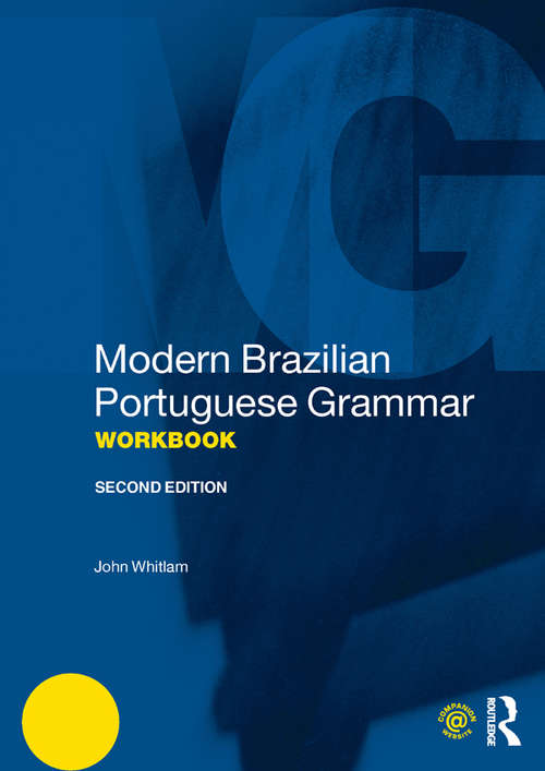 Book cover of Modern Brazilian Portuguese Grammar Workbook: Their Foundations In Popular And Learned Culture, 1300-1500 (2) (Modern Grammar Workbooks)