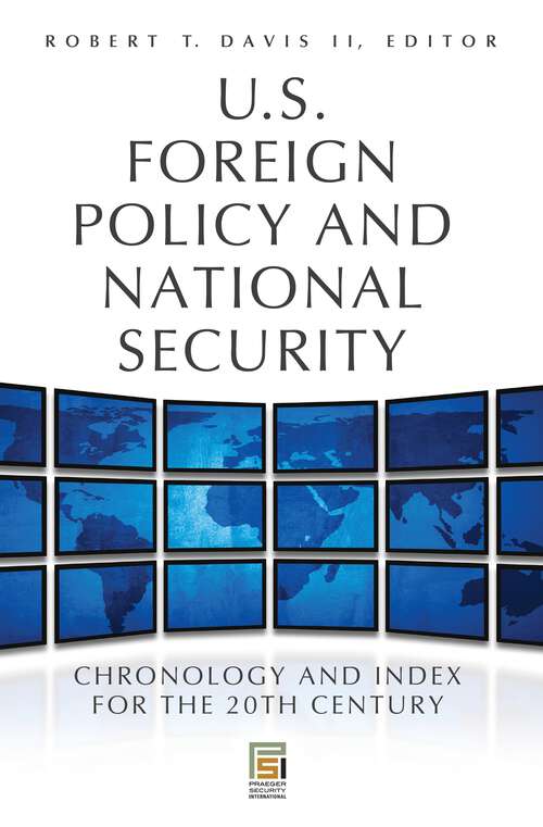Book cover of U.S. Foreign Policy and National Security [2 volumes]: Chronology and Index for the 20th Century [2 volumes] (Praeger Security International)