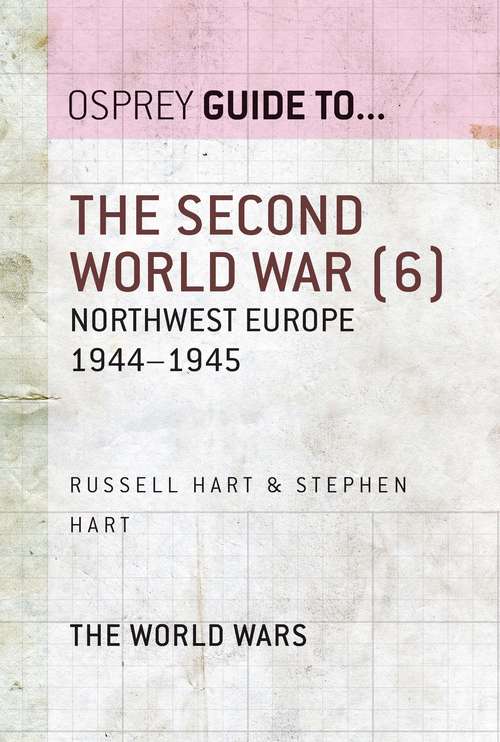 Book cover of The Second World War: Northwest Europe 1944–1945 (Guide to...)