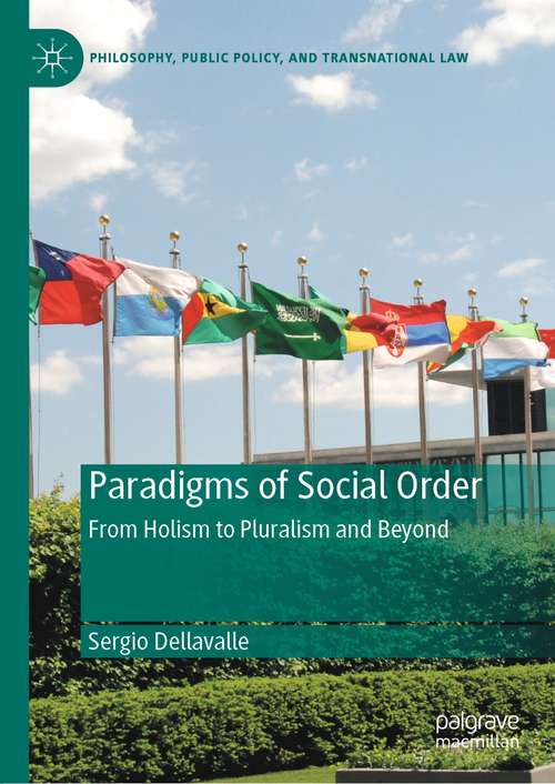 Book cover of Paradigms of Social Order: From Holism to Pluralism and Beyond (1st ed. 2021) (Philosophy, Public Policy, and Transnational Law)