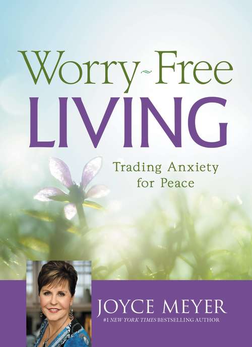 Book cover of Worry-Free Living: Trading Anxiety for Peace