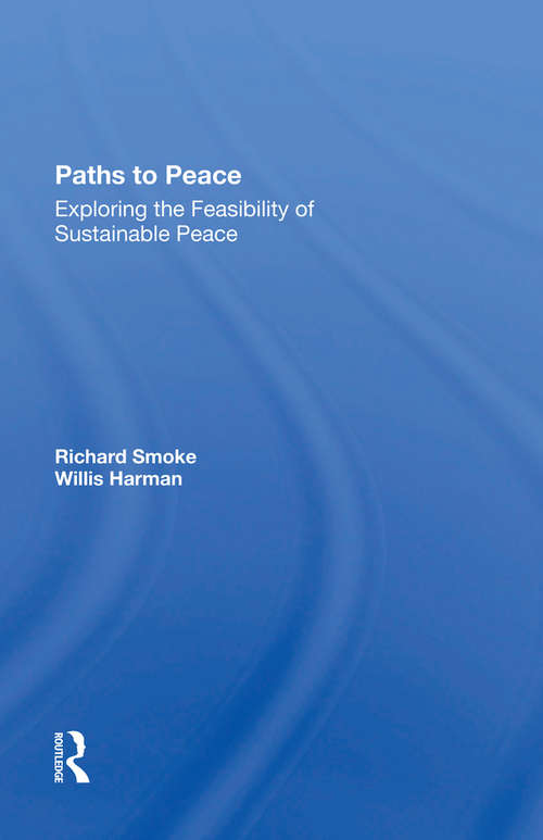 Book cover of Paths To Peace: Exploring The Feasibility Of Sustainable Peace