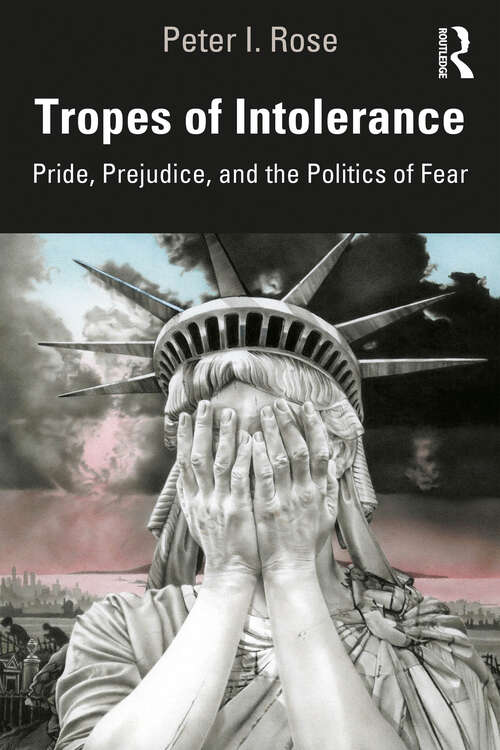 Book cover of Tropes of Intolerance: Pride, Prejudice, and the Politics of Fear