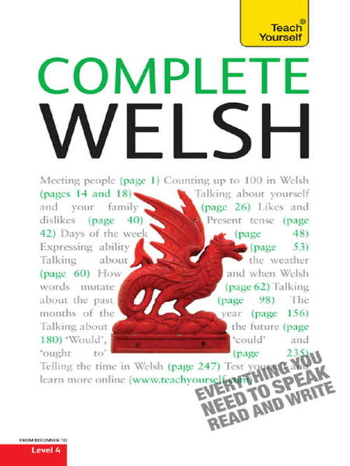 Book cover of Complete Welsh Beginner to Intermediate Book and Audio Course: Learn to Read, Write, Speak and Understand a New Language with Teach Yourself (3) (Complete Languages)